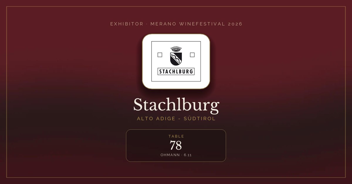 Stachlburg · Merano WineFestival 2026 — Table 78 (Ohmann, 6.11)