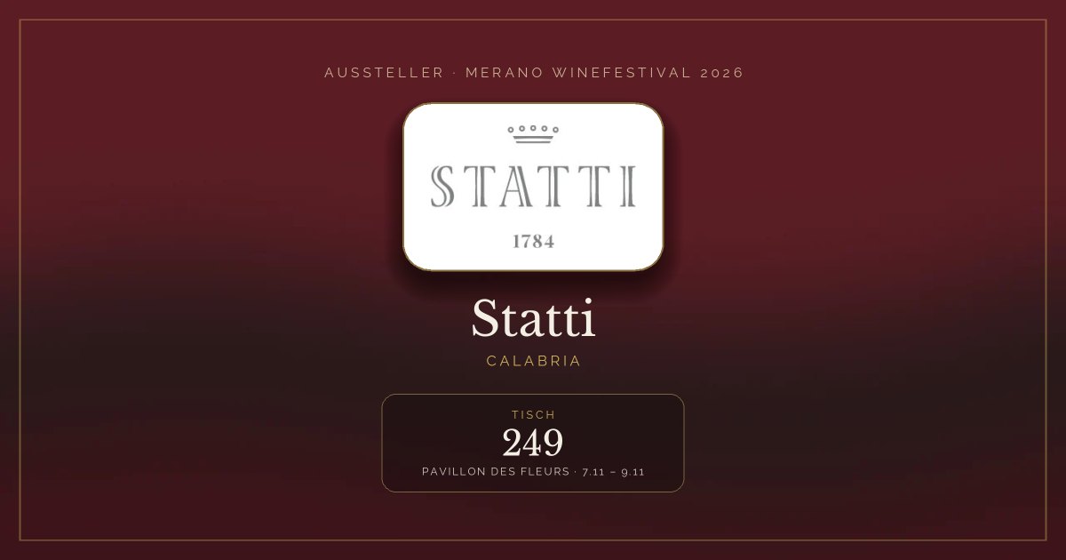 Statti · Merano WineFestival 2026 — Tisch 249 (Pavillon des Fleurs, 7.11 – 9.11)