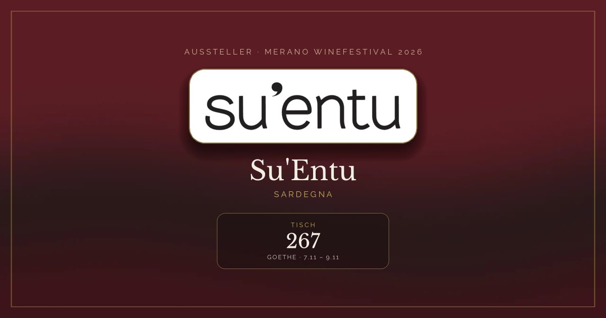 Su'Entu · Merano WineFestival 2026 — Tisch 267 (Goethe, 7.11 – 9.11)