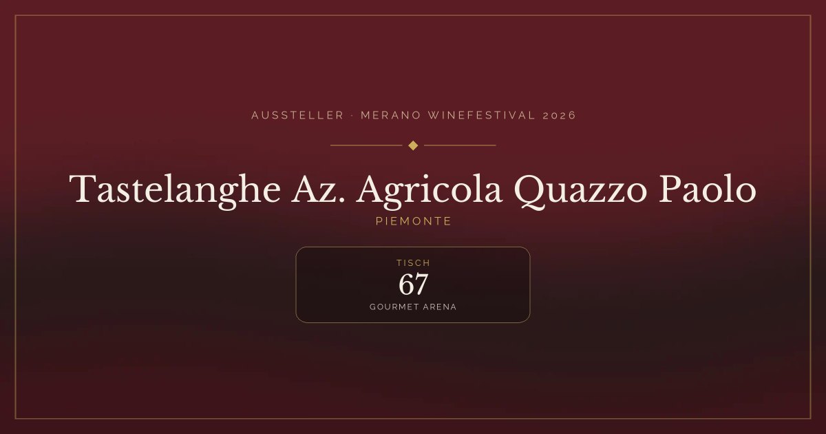 Tastelanghe Az. Agricola Quazzo Paolo · Merano WineFestival 2026 — Tisch 67 (Gourmet Arena)
