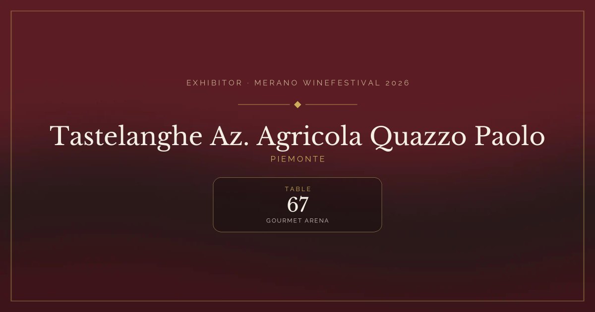 Tastelanghe Az. Agricola Quazzo Paolo · Merano WineFestival 2026 — Table 67 (Gourmet Arena)