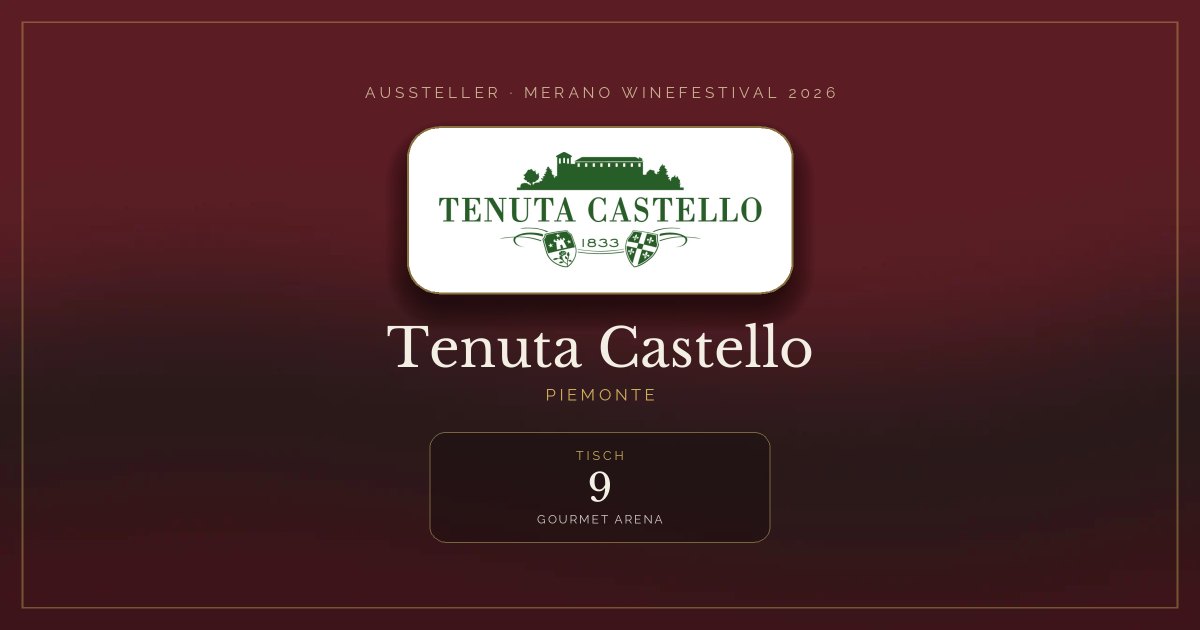 Tenuta Castello · Merano WineFestival 2026 — Tisch 9 (Gourmet Arena)
