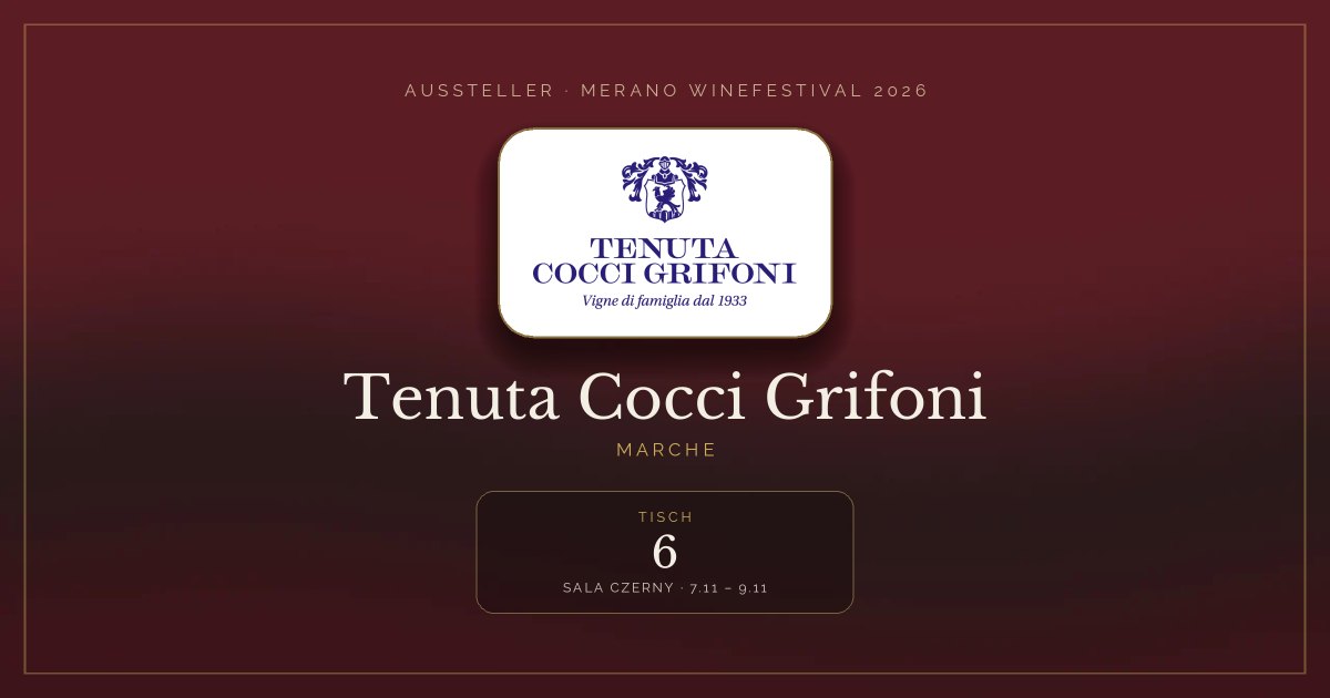Tenuta Cocci Grifoni · Merano WineFestival 2026 — Tisch 6 (Sala Czerny, 7.11 – 9.11)