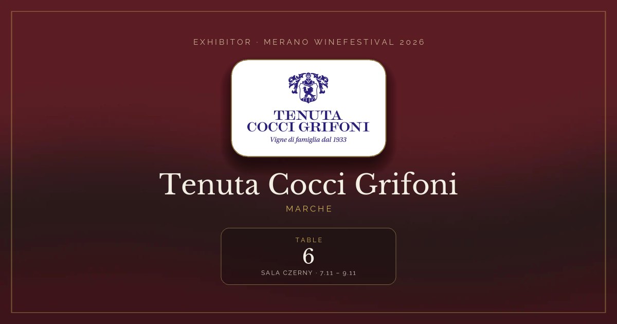 Tenuta Cocci Grifoni · Merano WineFestival 2026 — Table 6 (Sala Czerny, 7.11 – 9.11)