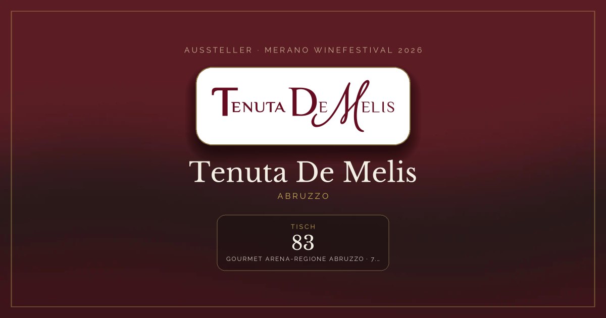 Tenuta De Melis · Merano WineFestival 2026 — Tisch 83 (Gourmet arena-Regione Abruzzo, 7.11 – 9.11)