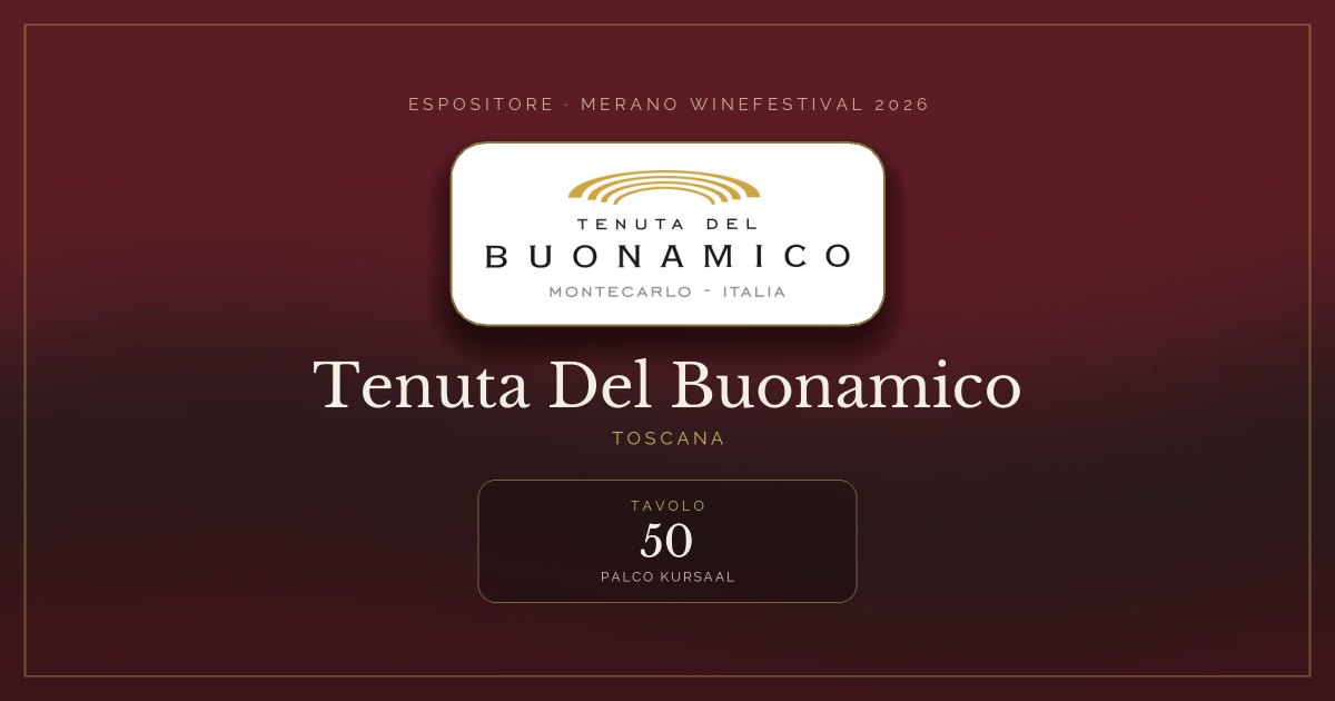 Tenuta Del Buonamico · Merano WineFestival 2026 — Tavolo 50 (Palco Kursaal)