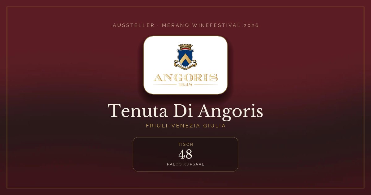 Tenuta Di Angoris · Merano WineFestival 2026 — Tisch 48 (Palco Kursaal)