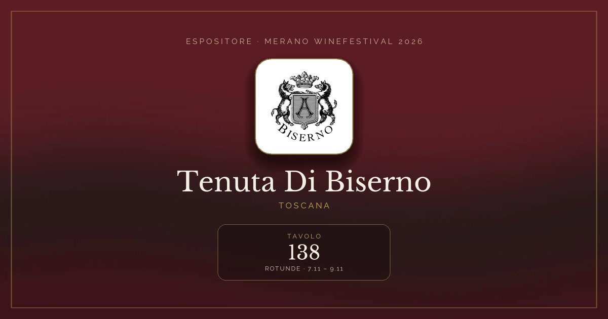 Tenuta Di Biserno · Merano WineFestival 2026 — Tavolo 138 (Rotunde, 7.11 – 9.11)
