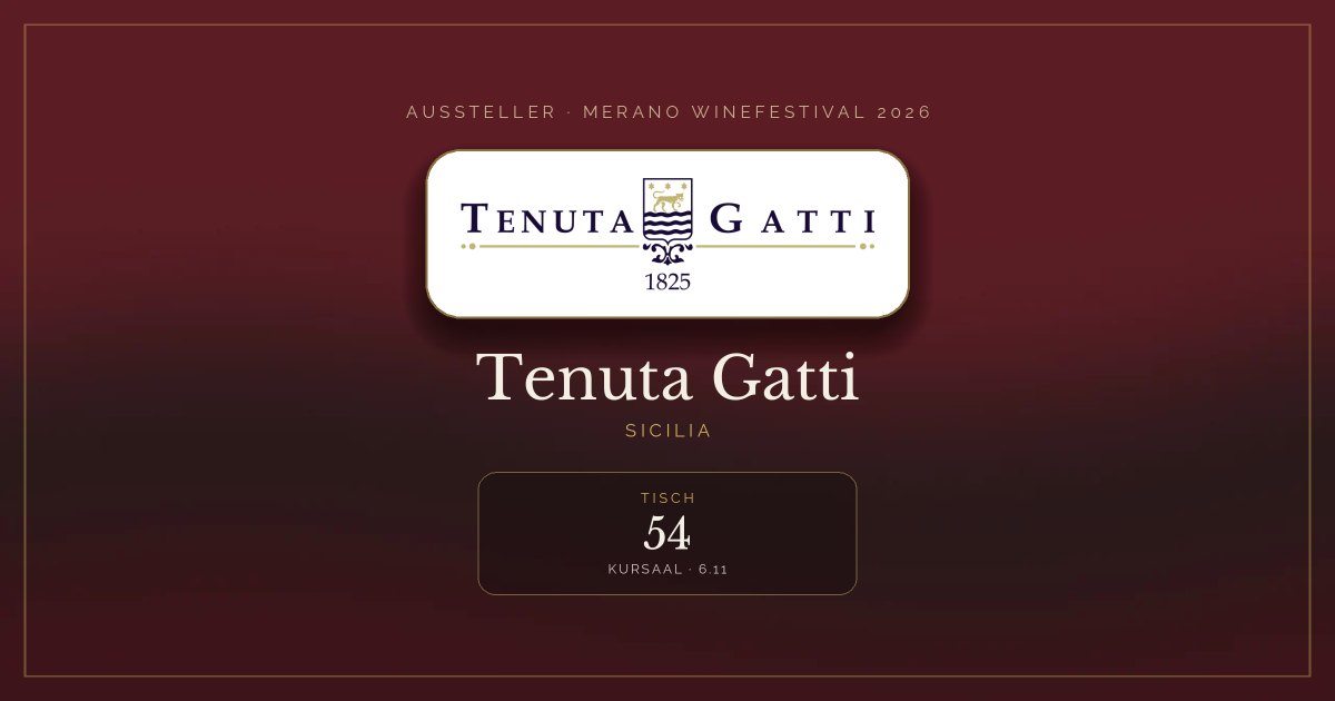 Tenuta Gatti · Merano WineFestival 2026 — Tisch 54 (Kursaal, 6.11)