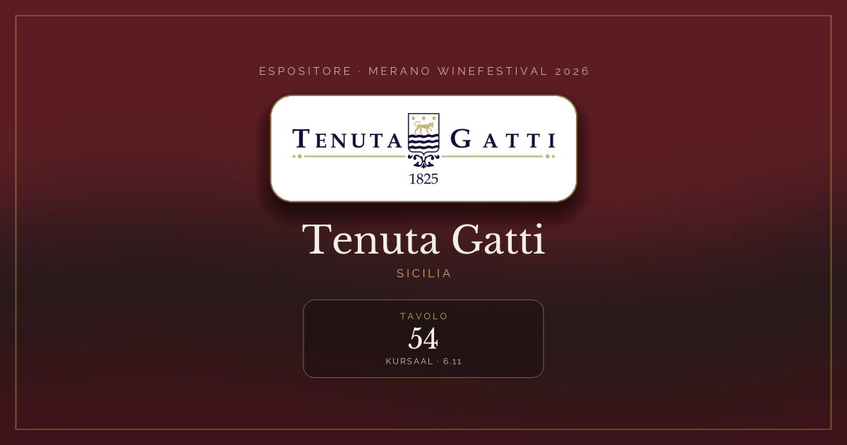 Tenuta Gatti · Merano WineFestival 2026 — Tavolo 54 (Kursaal, 6.11)