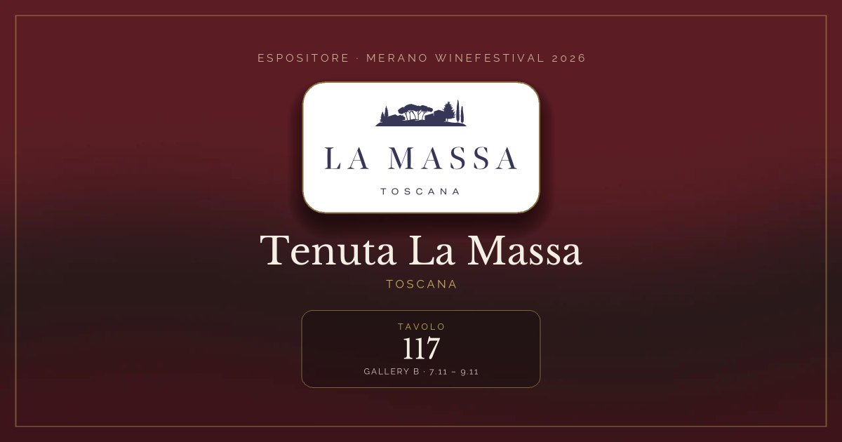 Tenuta La Massa · Merano WineFestival 2026 — Tavolo 117 (Gallery B, 7.11 – 9.11)