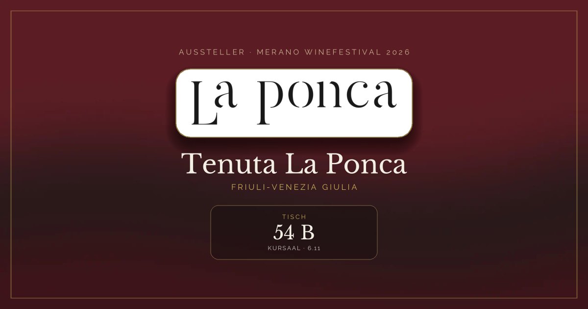 Tenuta La Ponca · Merano WineFestival 2026 — Tisch 54 B (Kursaal, 6.11)