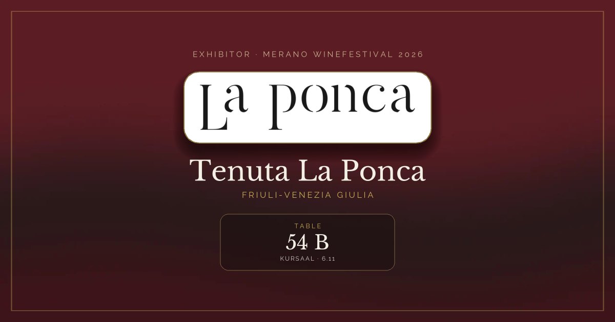 Tenuta La Ponca · Merano WineFestival 2026 — Table 54 B (Kursaal, 6.11)