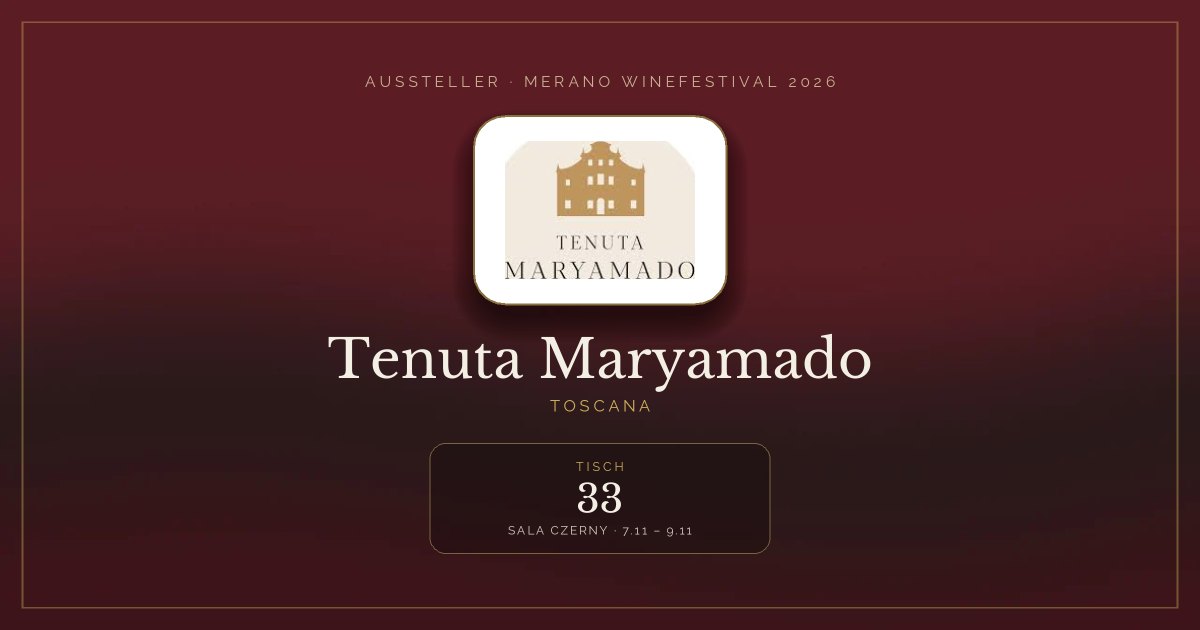 Tenuta Maryamado · Merano WineFestival 2026 — Tisch 33 (Sala Czerny, 7.11 – 9.11)