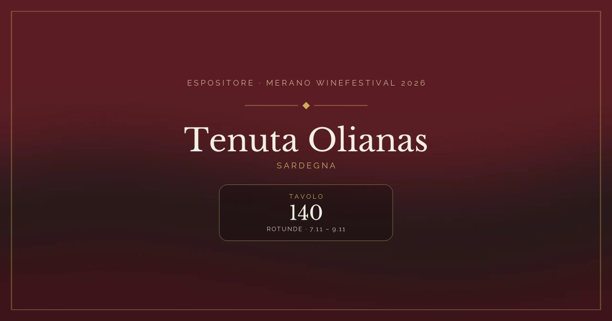 Tenuta Olianas · Merano WineFestival 2026 — Tavolo 140 (Rotunde, 7.11 – 9.11)