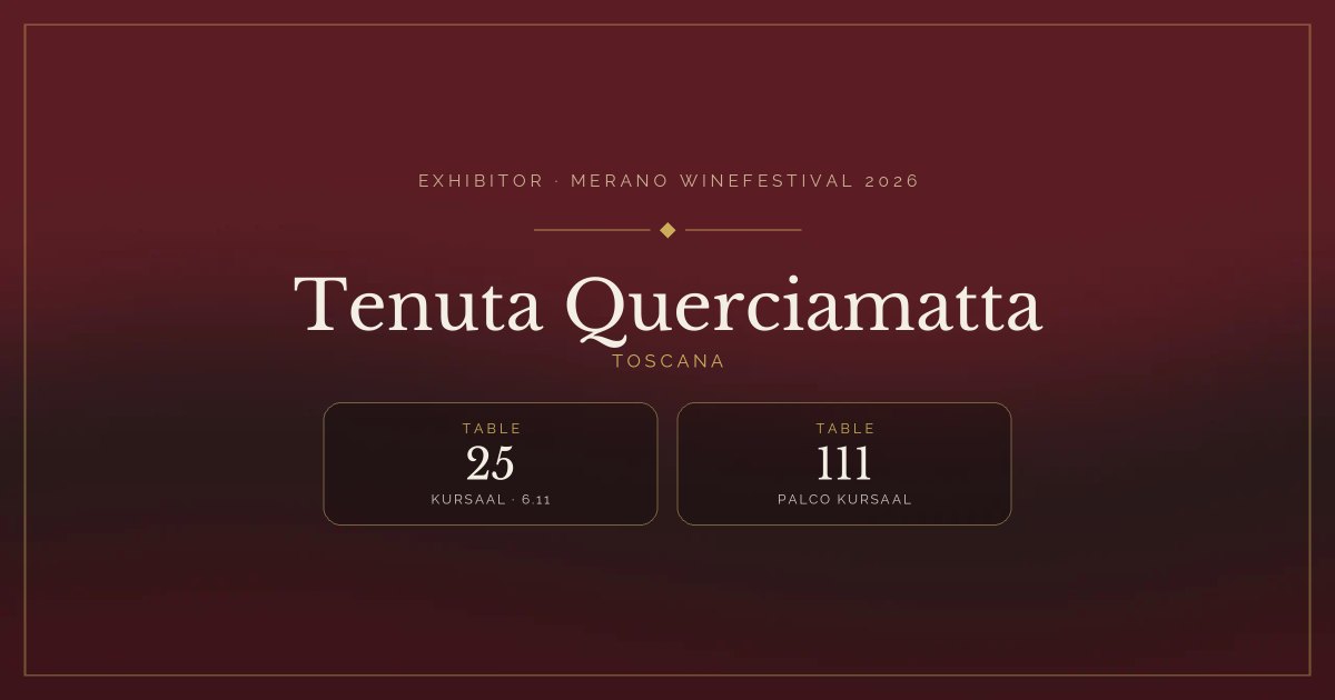 Tenuta Querciamatta · Merano WineFestival 2026 — Table 25 (Kursaal, 6.11), table 111 (Palco Kursaal)