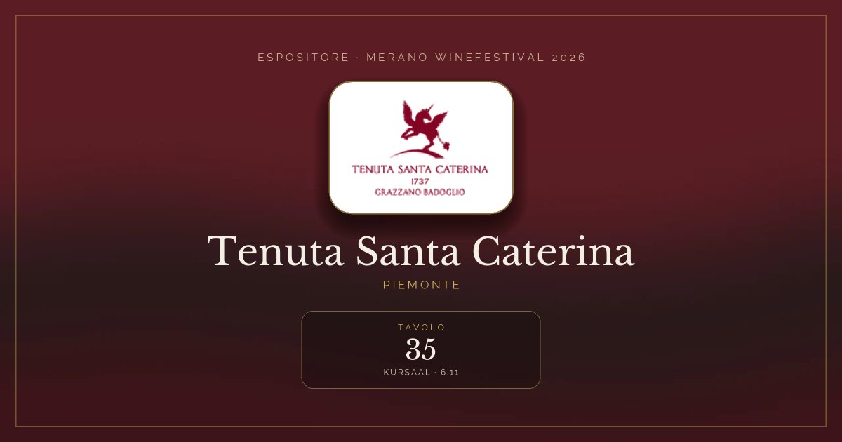 Tenuta Santa Caterina · Merano WineFestival 2026 — Tavolo 35 (Kursaal, 6.11)