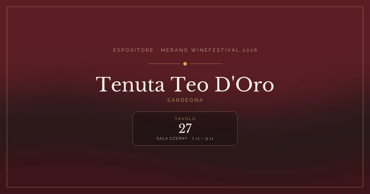 Tenuta Teo D'Oro · Merano WineFestival 2026 — Tavolo 27 (Sala Czerny, 7.11 – 9.11)