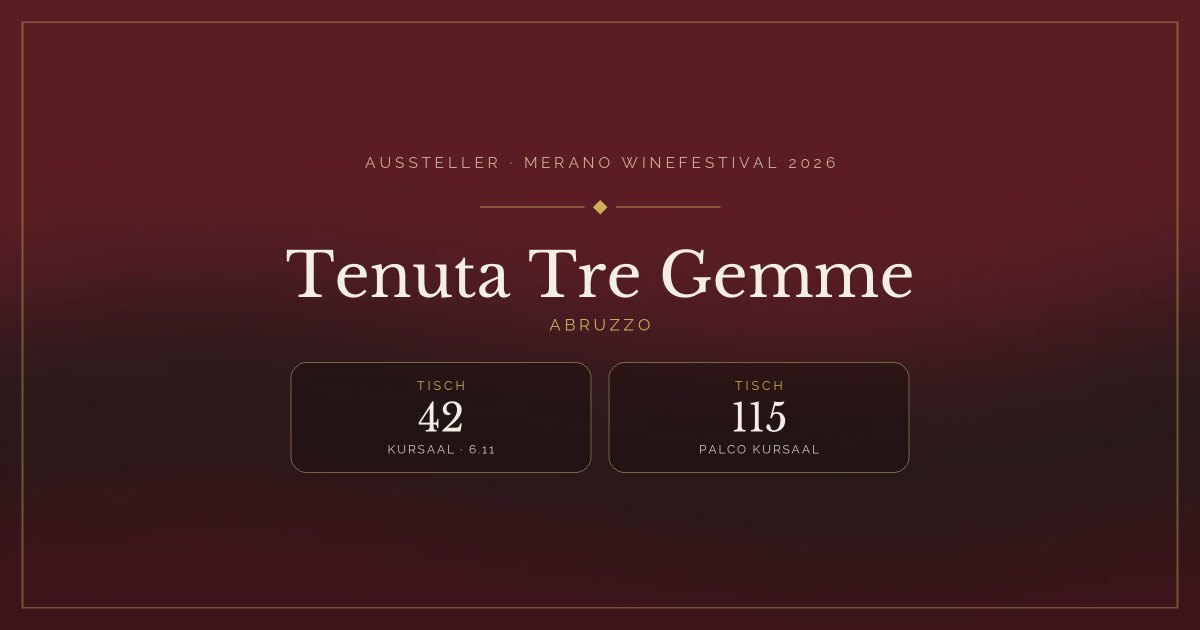 Tenuta Tre Gemme · Merano WineFestival 2026 — Tisch 42 (Kursaal, 6.11), Tisch 115 (Palco Kursaal)