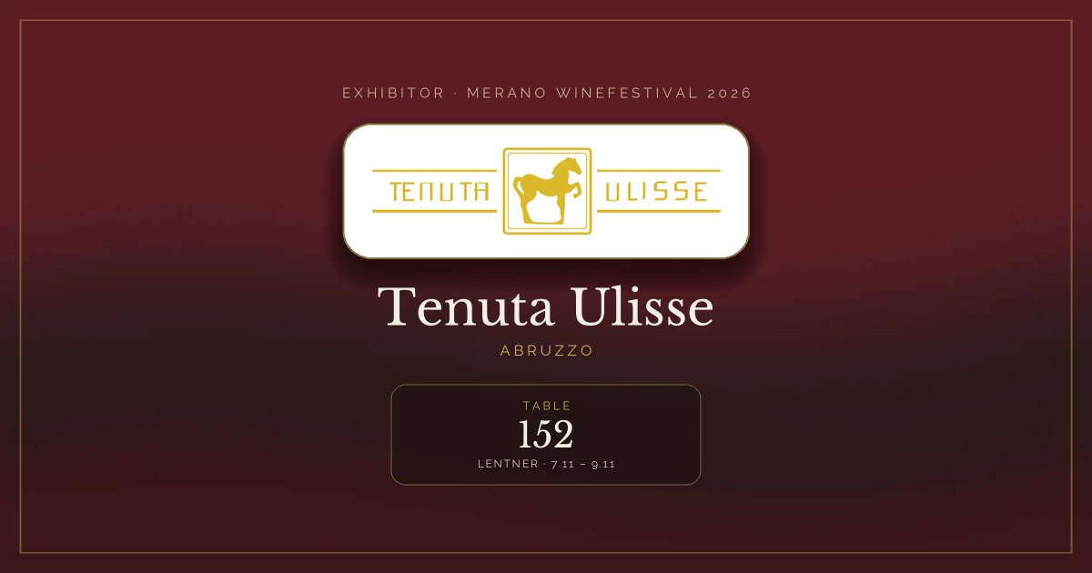 Tenuta Ulisse · Merano WineFestival 2026 — Table 152 (Lentner, 7.11 – 9.11)