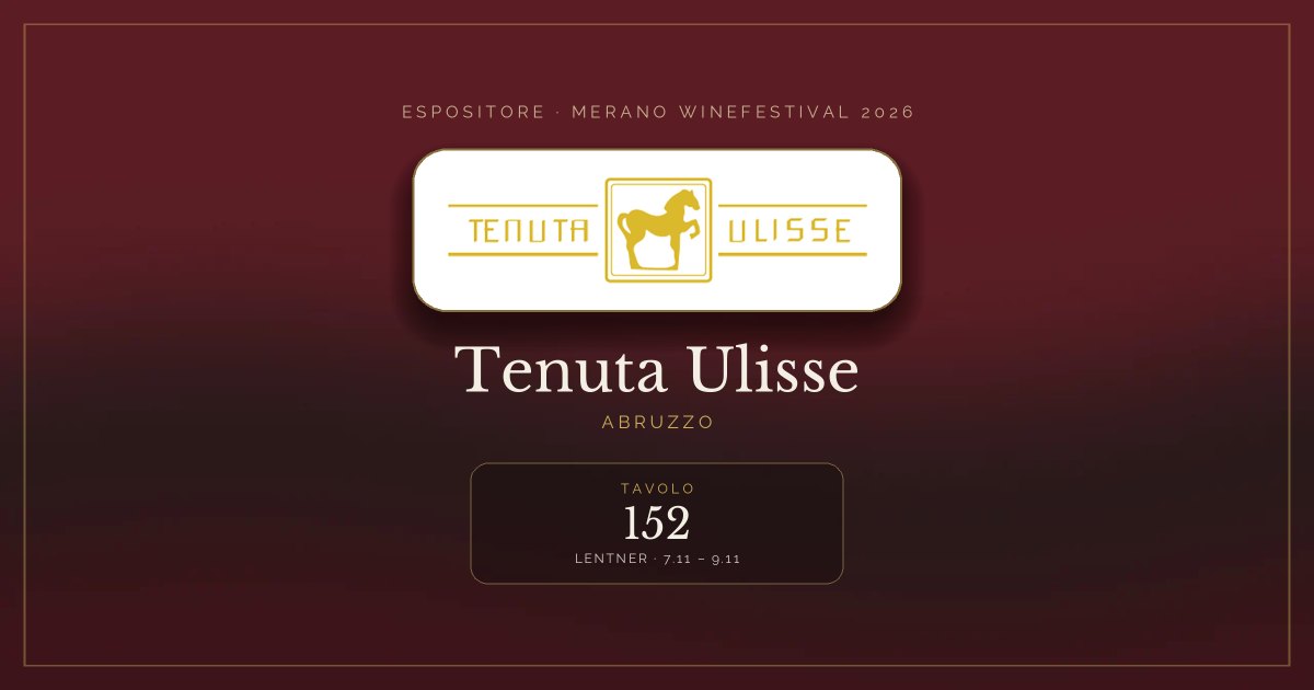 Tenuta Ulisse · Merano WineFestival 2026 — Tavolo 152 (Lentner, 7.11 – 9.11)