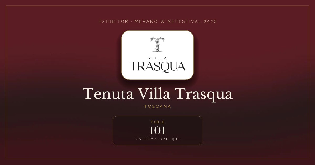 Tenuta Villa Trasqua · Merano WineFestival 2026 — Table 101 (Gallery A, 7.11 – 9.11)