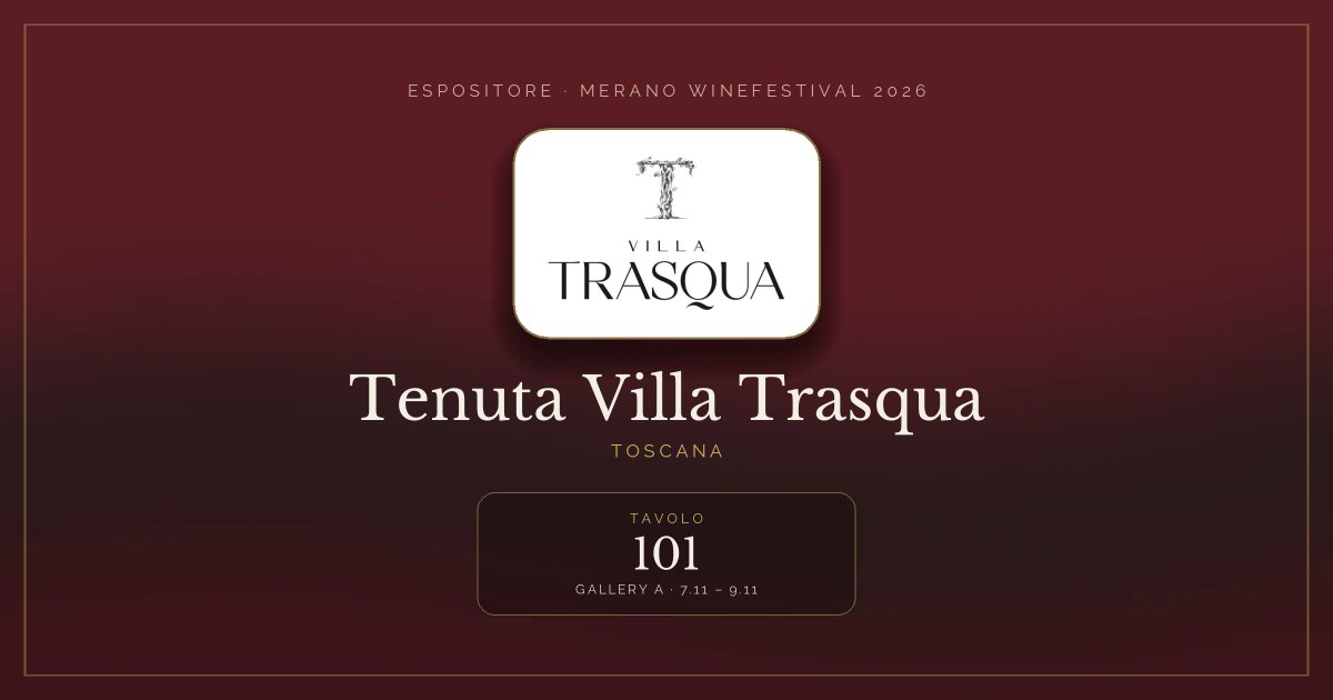 Tenuta Villa Trasqua · Merano WineFestival 2026 — Tavolo 101 (Gallery A, 7.11 – 9.11)