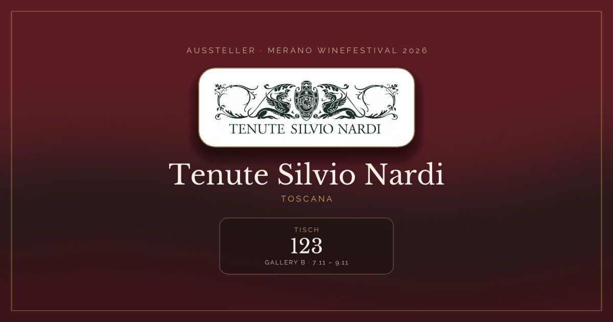 Tenute Silvio Nardi · Merano WineFestival 2026 — Tisch 123 (Gallery B, 7.11 – 9.11)