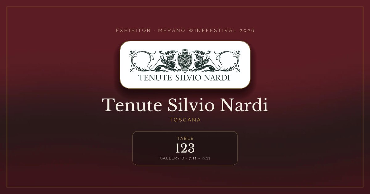 Tenute Silvio Nardi · Merano WineFestival 2026 — Table 123 (Gallery B, 7.11 – 9.11)