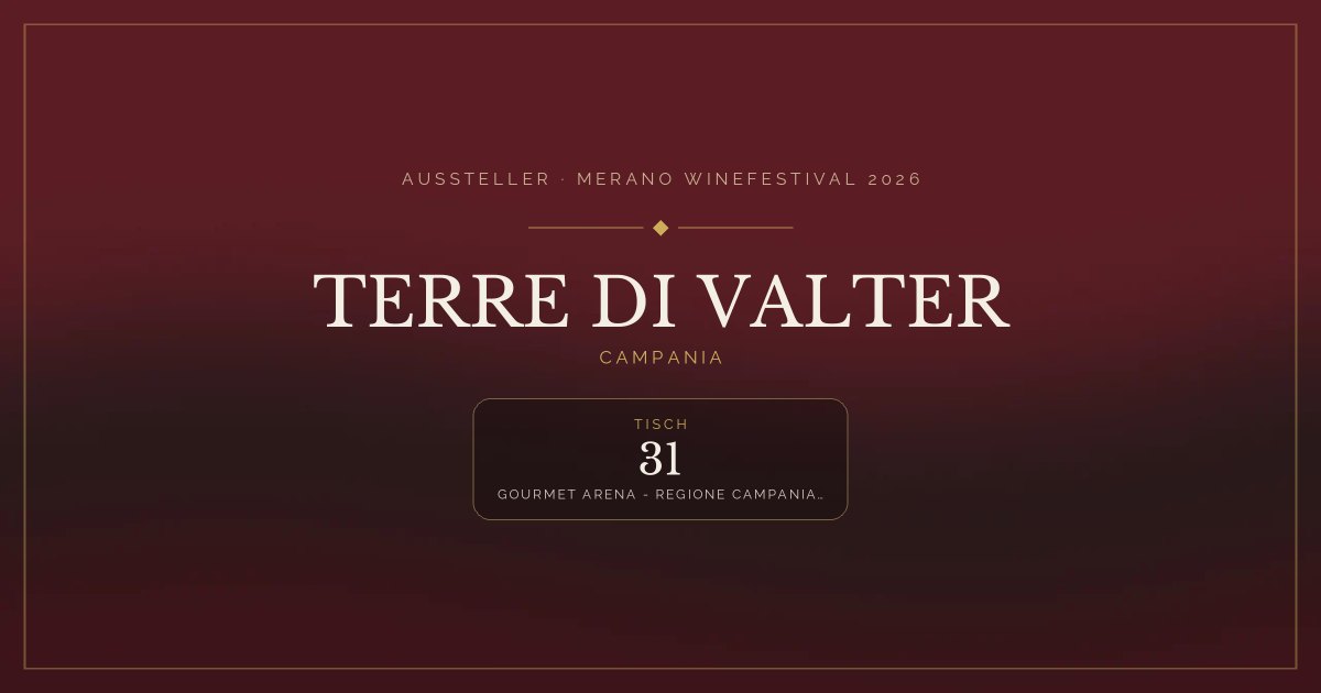 TERRE DI VALTER · Merano WineFestival 2026 — Tisch 31 (Gourmet arena - Regione Campania, 7.11 – 9.11)