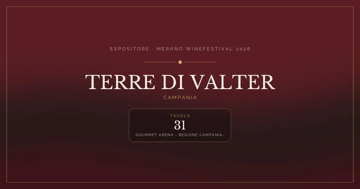 TERRE DI VALTER · Merano WineFestival 2026 — Tavolo 31 (Gourmet arena - Regione Campania, 7.11 – 9.11)