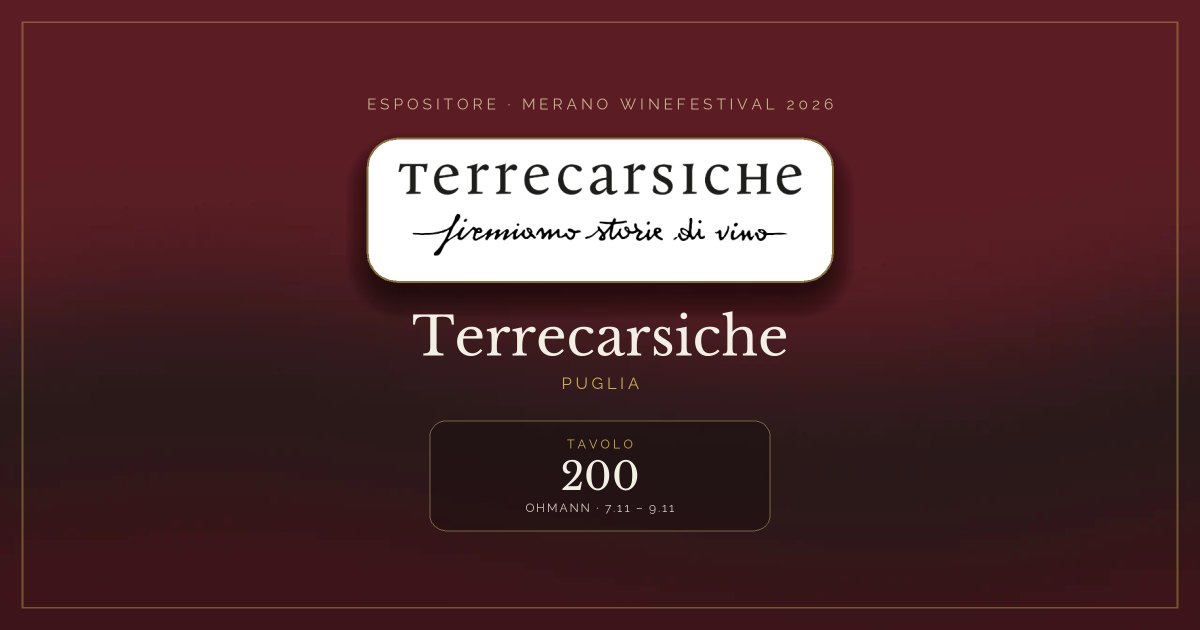 Terrecarsiche · Merano WineFestival 2026 — Tavolo 200 (Ohmann, 7.11 – 9.11)