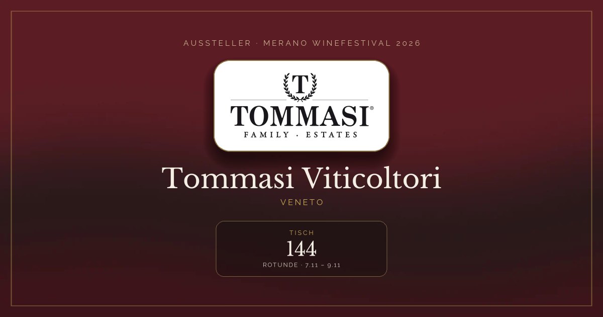 Tommasi Viticoltori · Merano WineFestival 2026 — Tisch 144 (Rotunde, 7.11 – 9.11)