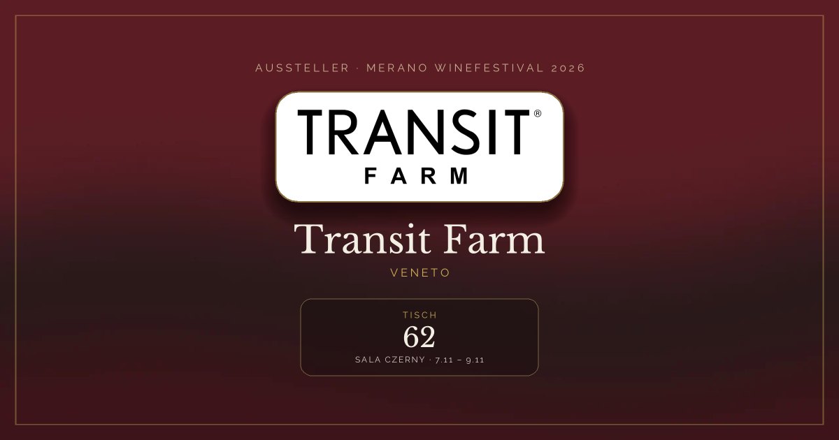 Transit Farm · Merano WineFestival 2026 — Tisch 62 (Sala Czerny, 7.11 – 9.11)
