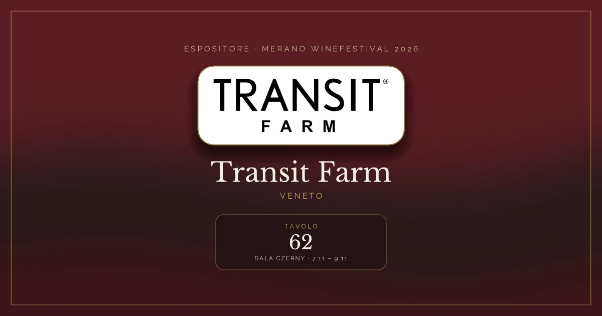 Transit Farm · Merano WineFestival 2026 — Tavolo 62 (Sala Czerny, 7.11 – 9.11)