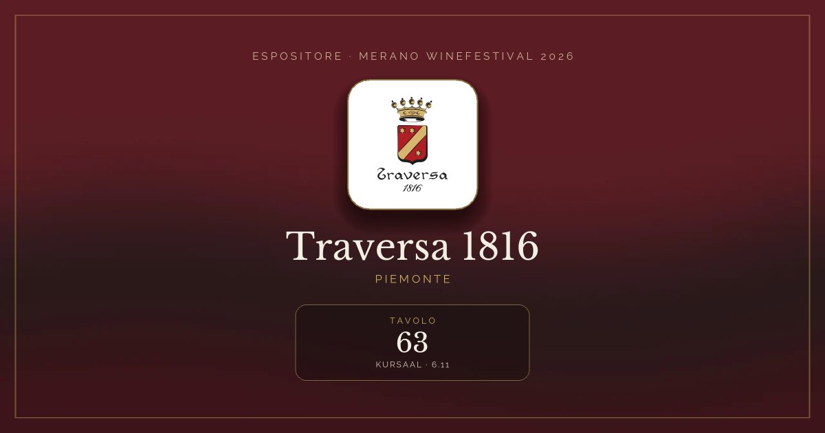 Traversa 1816 · Merano WineFestival 2026 — Tavolo 63 (Kursaal, 6.11)