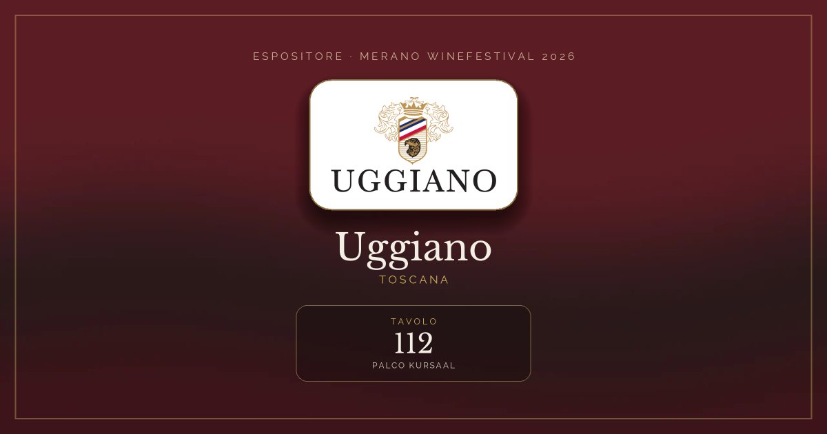 Uggiano · Merano WineFestival 2026 — Tavolo 112 (Palco Kursaal)
