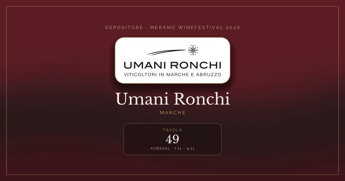 Umani Ronchi · Merano WineFestival 2026 — Tavolo 49 (Kursaal, 7.11 – 9.11)
