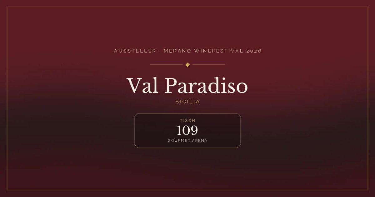 Val Paradiso · Merano WineFestival 2026 — Tisch 109 (Gourmet Arena)
