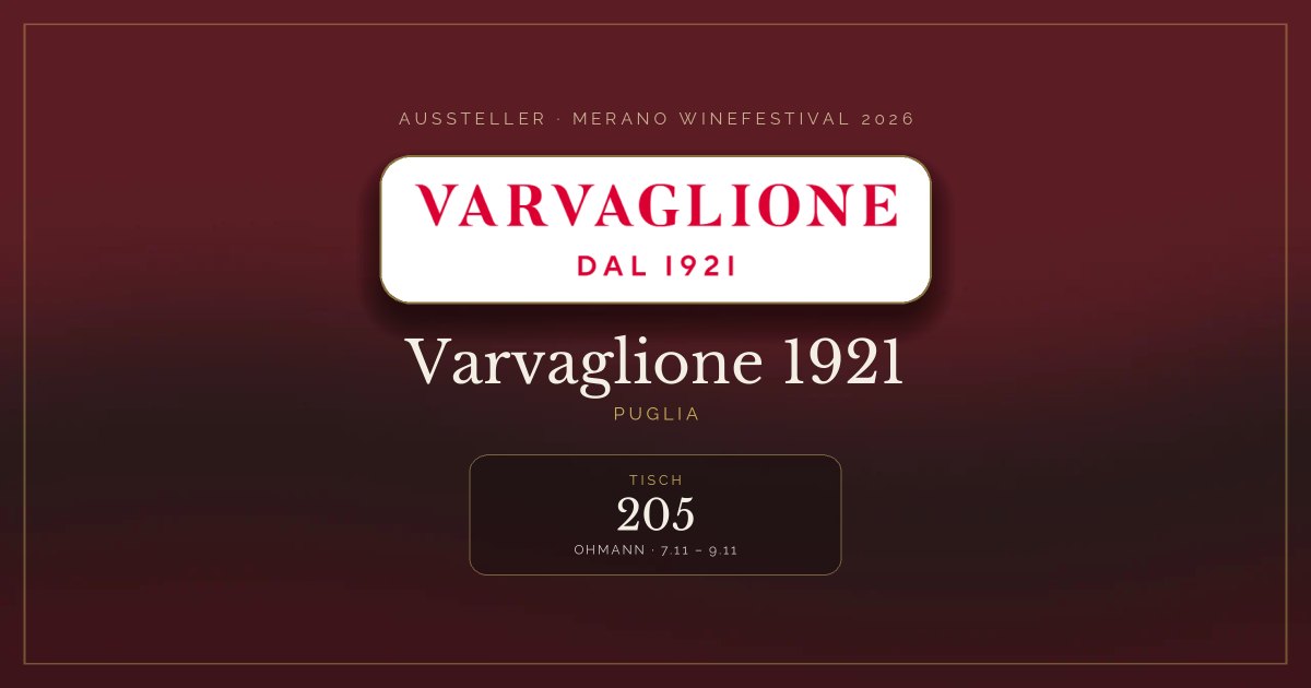 Varvaglione 1921 · Merano WineFestival 2026 — Tisch 205 (Ohmann, 7.11 – 9.11)