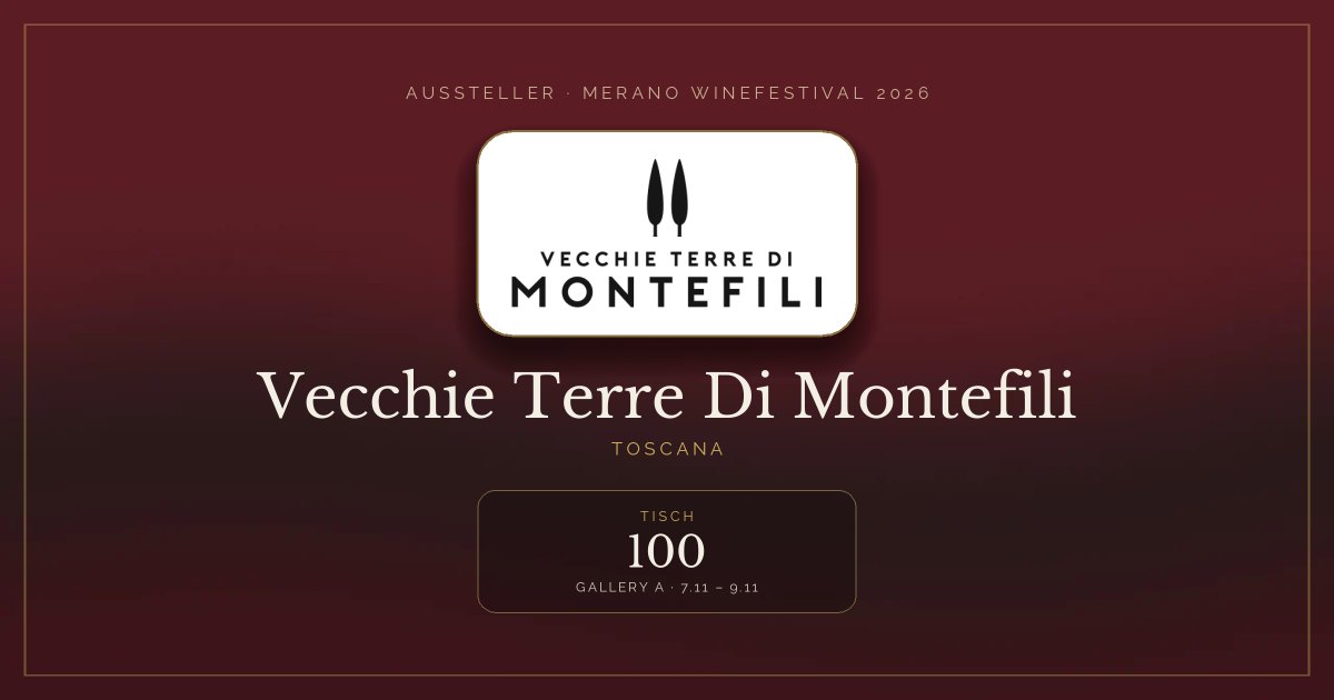 Vecchie Terre Di Montefili · Merano WineFestival 2026 — Tisch 100 (Gallery A, 7.11 – 9.11)