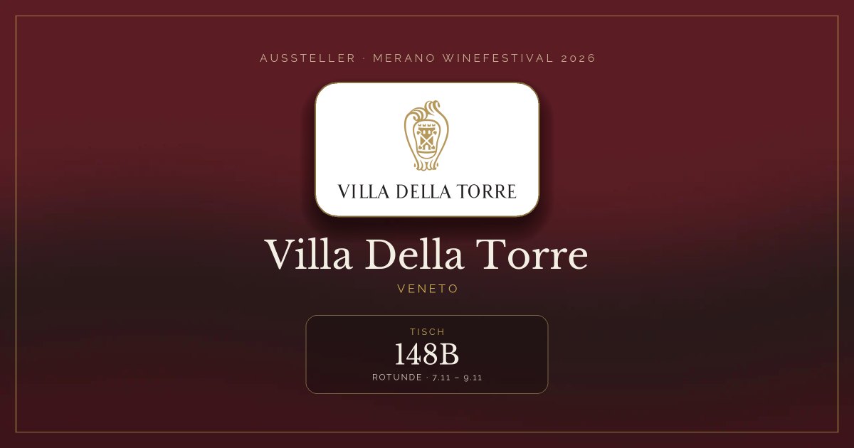 Villa Della Torre · Merano WineFestival 2026 — Tisch 148B (Rotunde, 7.11 – 9.11)