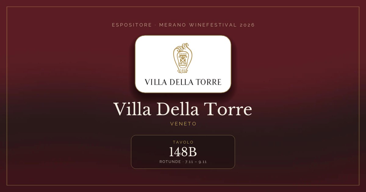 Villa Della Torre · Merano WineFestival 2026 — Tavolo 148B (Rotunde, 7.11 – 9.11)