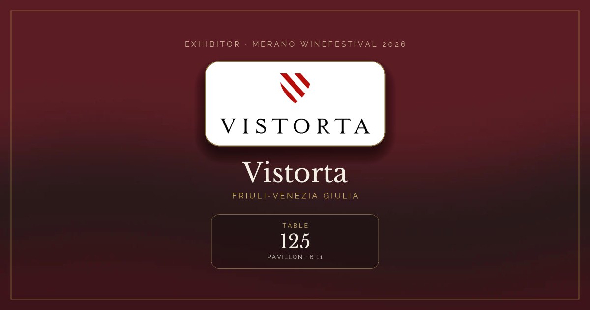 Vistorta · Merano WineFestival 2026 — Table 125 (Pavillon, 6.11)