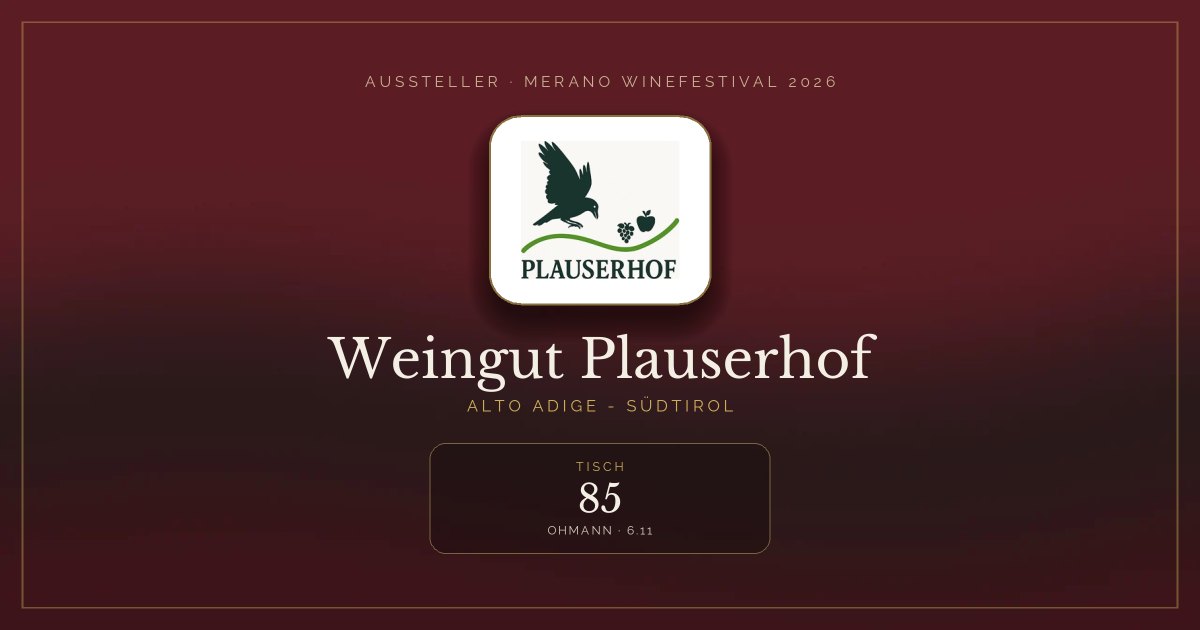 Weingut Plauserhof · Merano WineFestival 2026 — Tisch 85 (Ohmann, 6.11)
