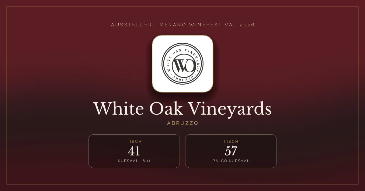 White Oak Vineyards · Merano WineFestival 2026 — Tisch 41 (Kursaal, 6.11), Tisch 57 (Palco Kursaal)