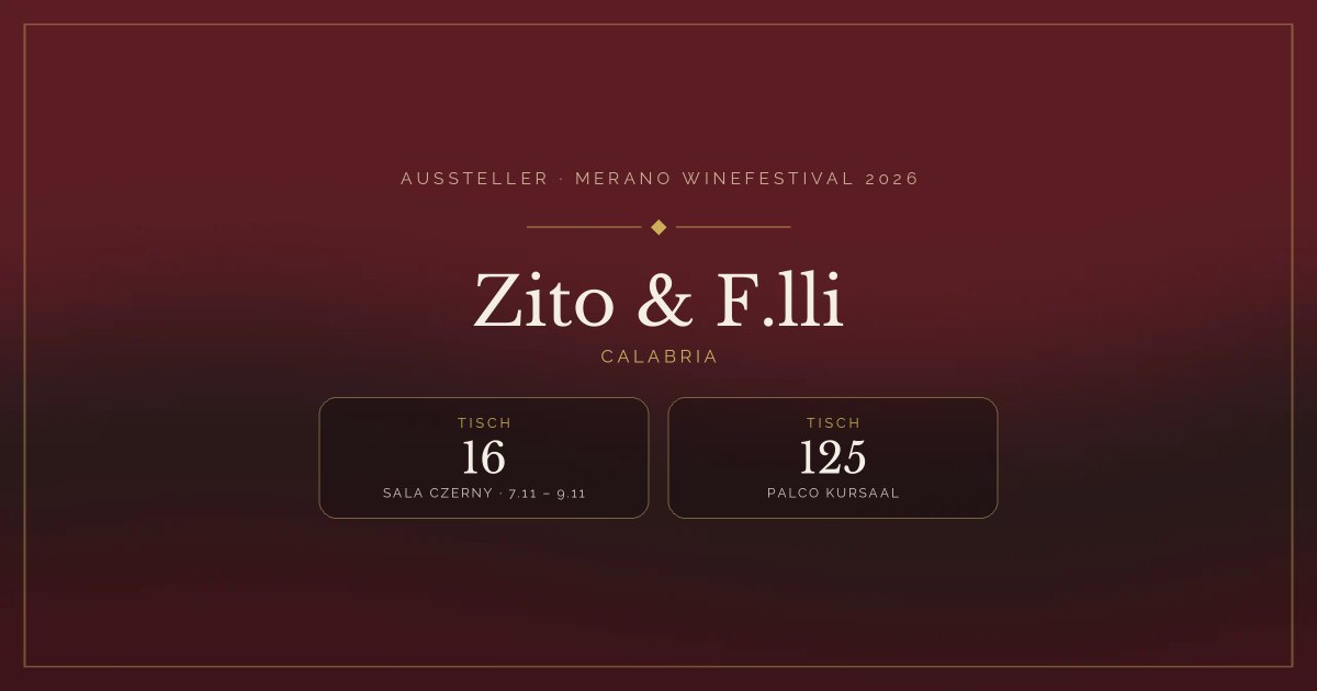 Zito & F.lli · Merano WineFestival 2026 — Tisch 16 (Sala Czerny, 7.11 – 9.11), Tisch 125 (Palco Kursaal)